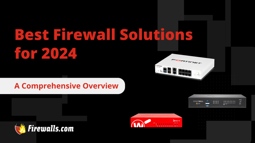 Best Firewall Solutions for 2024