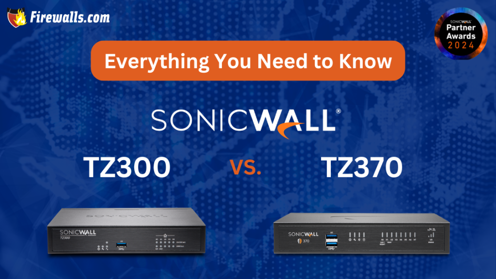 SonicWall TZ300 vs TZ370 blog