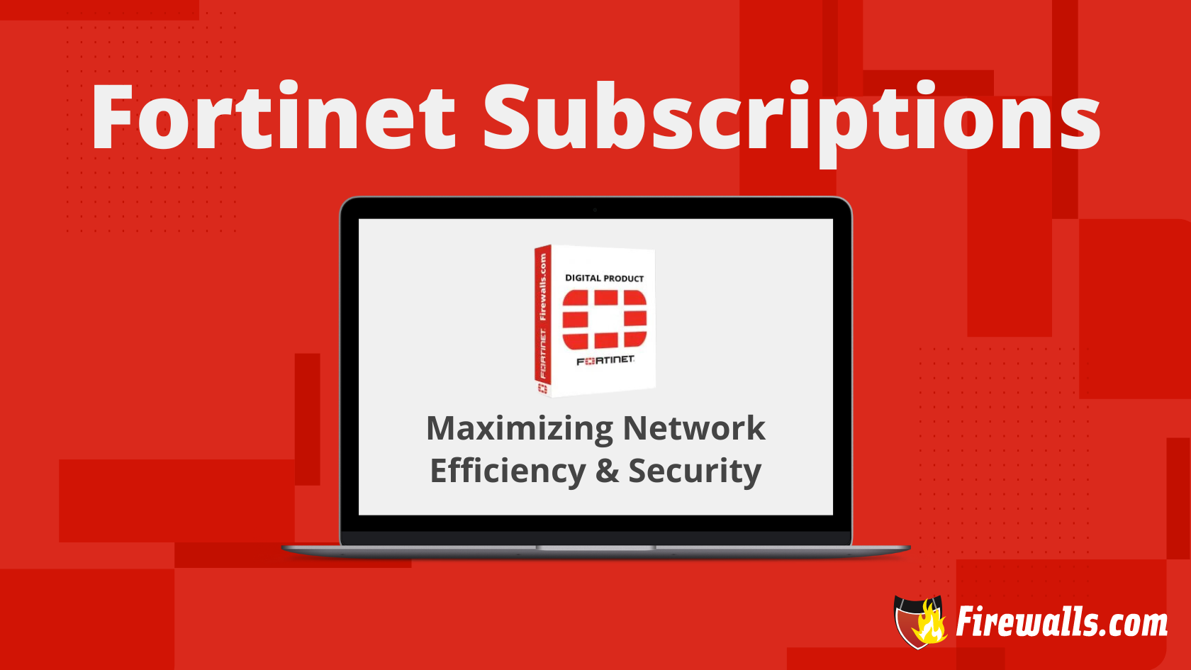 Fortinet Subscriptions: Maximizing Network Efficiency and Security