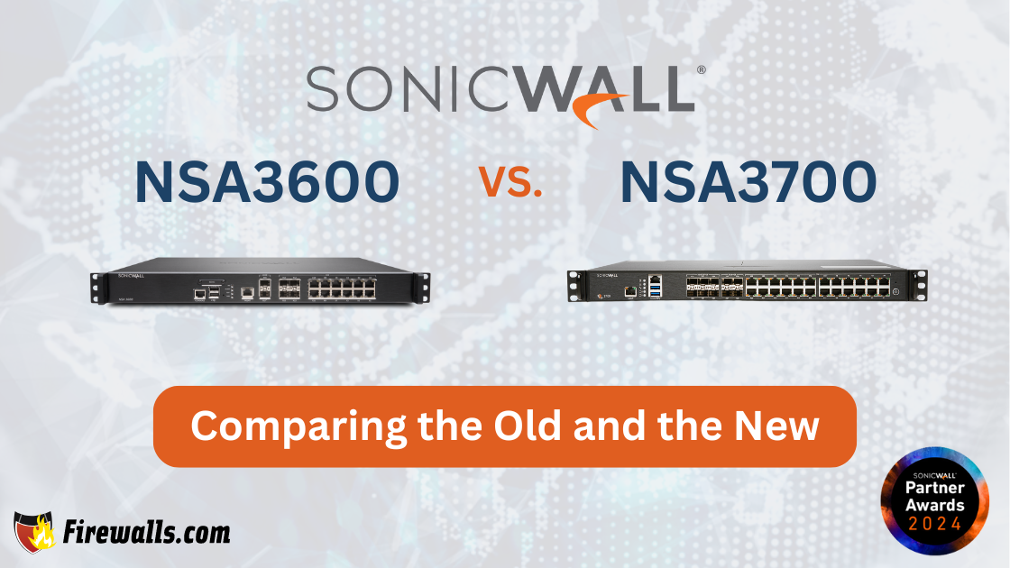 SonicWall NSA 3600 vs NSA 3700: Comparing the Old and the New